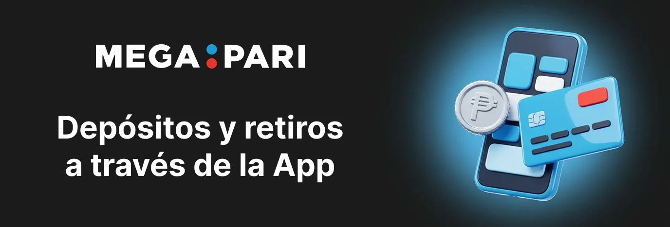Depósitos y retiros en la Megapari app