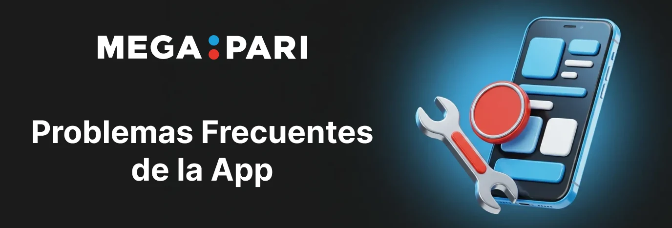 Soluciones a problemas frecuentes de la Megapari app