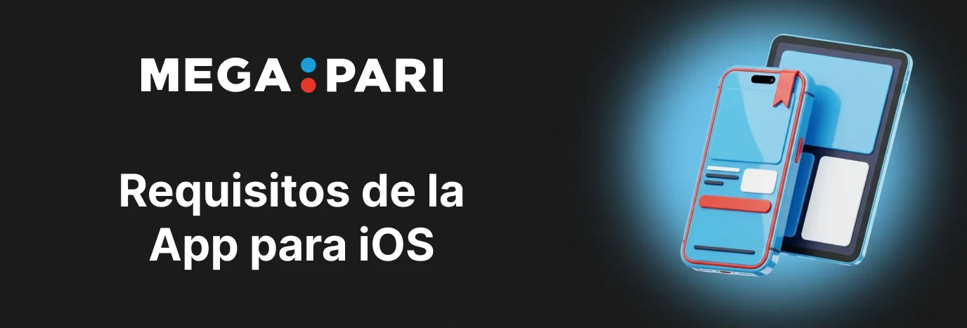 Requisitos de la Megapari app para iPhone y iPad